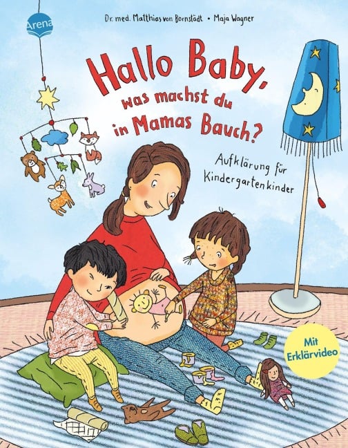 Hallo Baby, was machst du in Mamas Bauch? Aufklärung für Kindergartenkinder - Matthias von Bornstädt