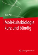 Cover-Bild zum Titel 'Molekularbiologie kurz und bündig' von 'Horst Will'