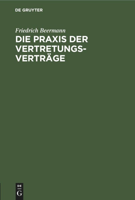 Die Praxis der Vertretungsverträge - Friedrich Beermann