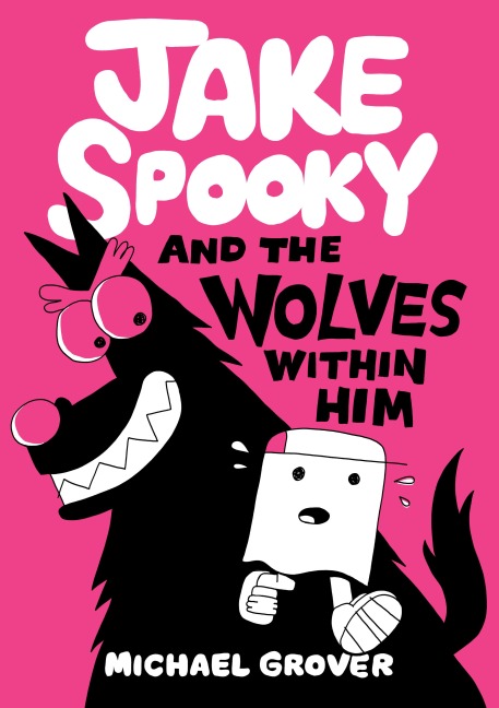 Jake Spooky and the Wolves Within Him - Michael Grover