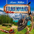 Cover-Bild zum Titel 'Frauenmahd' von 'Marc Ritter'