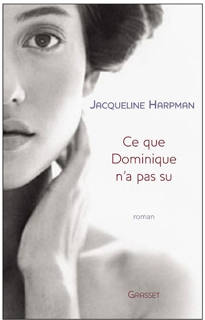 Ce que Dominique n'a pas su - Jacqueline Harpman