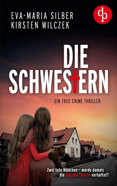 Die Schwestern - Eva-Maria Silber, Kirsten Wilczek