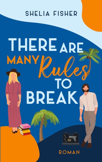 There Are Many Rules To Break - Shelia Fisher