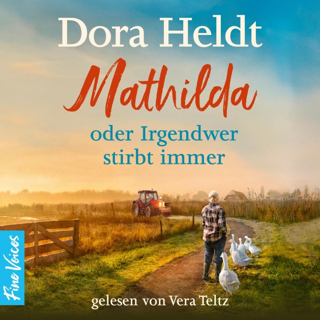 Mathilda oder Irgendwer stirbt immer - Dora Heldt