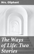Cover-Bild zum Titel 'The Ways of Life: Two Stories' von 'Oliphant'