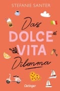 Cover-Bild zum Titel 'Das Dolce Vita Dilemma' von 'Stefanie Santer'