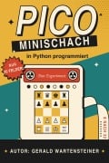 Cover-Bild zum Titel 'Pico-Minischach in Python programmiert' von 'Gerald Arnold Wartensteiner'