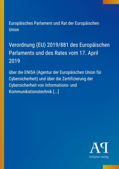 Verordnung (EU) 2019/881 des Europäischen Parlaments und des Rates vom 17. April 2019 - Europäisches Parlament und Rat der Europäischen Union