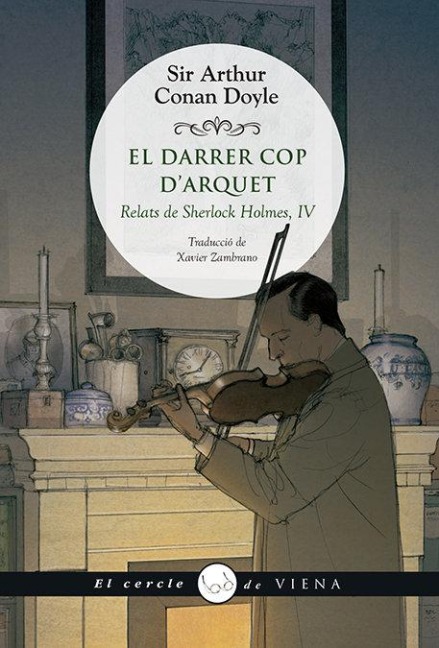 El darrer cop d'arquet : relats de Sherlock Holmes IV - Arthur Conan Doyle, Josep Lluís Martín i Berbois