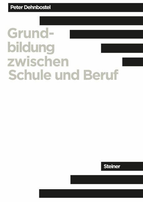 Grundbildung zwischen Schule und Beruf - Peter Dehnbostel