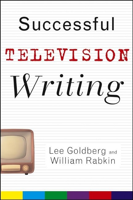 Successful Television Writing - Lee Goldberg, William Rabkin
