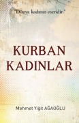 Cover-Bild zum Titel 'Kurban Kadinlar;Dünya Kadinin Eseridir' von 'Mehmet Yigit Agaoglu'