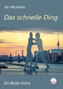 Cover-Bild zum Titel 'Das schnelle Ding' von 'Jan Michaelis'
