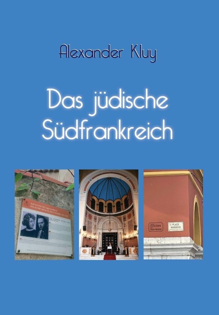 Das jüdische Südfrankreich - Alexander Kluy
