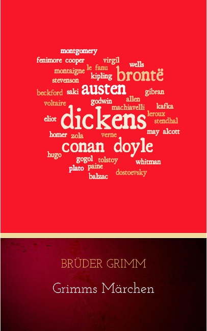 Grimms Märchen (Komplette Sammlung - 200+ Märchen): Rapunzel, Hänsel und Gretel, Aschenputtel, Dornröschen, Schneewittchen, - Brothers Grimm, Brüder Grimm