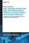 Cover-Bild zum Titel 'Die Transformation der Informationsmärkte in Richtung Nutzungsfreiheit' von 'Rainer Kuhlen'