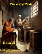 Cover-Bild zum Titel 'Pierwszy Piotr (Seria Zycie Chrzescijanskie, #12)' von 'Al Danks'