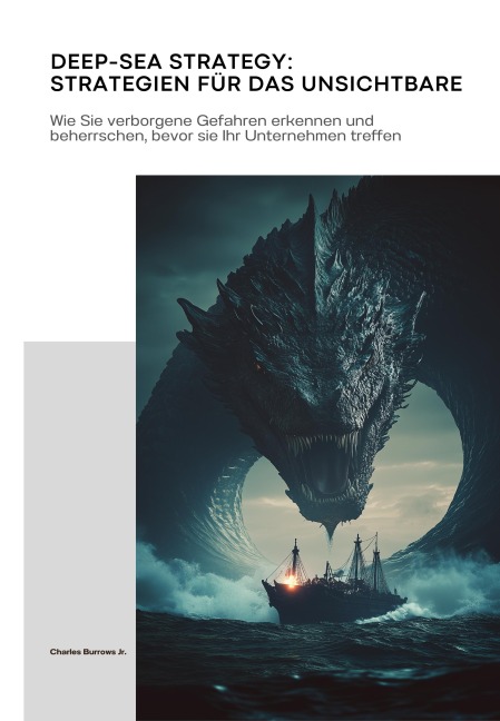 Deep-Sea Strategy: Strategien für das Unsichtbare - Charles Burrows Jr.