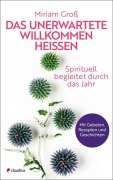 Cover-Bild zum Titel 'Das Unerwartete willkommen heißen' von 'Miriam Groß'