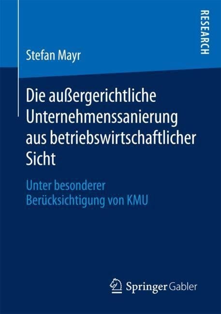 Die außergerichtliche Unternehmenssanierung aus betriebswirtschaftlicher Sicht - Stefan Mayr