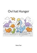 Cover-Bild zum Titel 'Ovi hat Hunger' von 'Romy Taut'