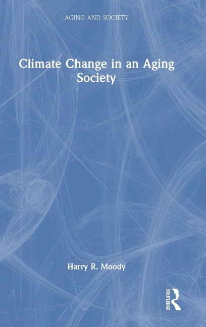 Climate Change in an Aging Society - Harry R. Moody
