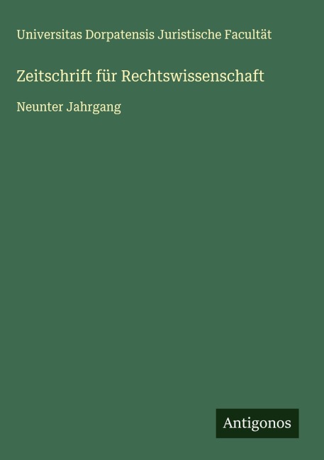 Zeitschrift für Rechtswissenschaft - Universitas Dorpatensis Juristische Facultät