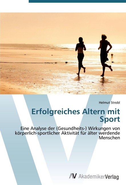 Erfolgreiches Altern mit Sport - Helmut Strobl