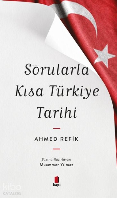 Sorularla Kisa Türkiye Tarihi - Ahmed Refik