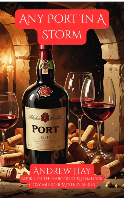 Any Port In A Storm (Bristol Wine Mystery Series, #1) - Andrew Hay