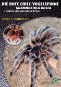 Cover-Bild zum Titel 'Die Rote Chile-Vogelspinne + andere Grammostaola-Arten' von 'Boris Striffler'