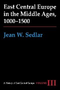 Cover-Bild zum Titel 'East Central Europe in the Middle Ages, 1000-1500' von 'Jean W Sedlar'