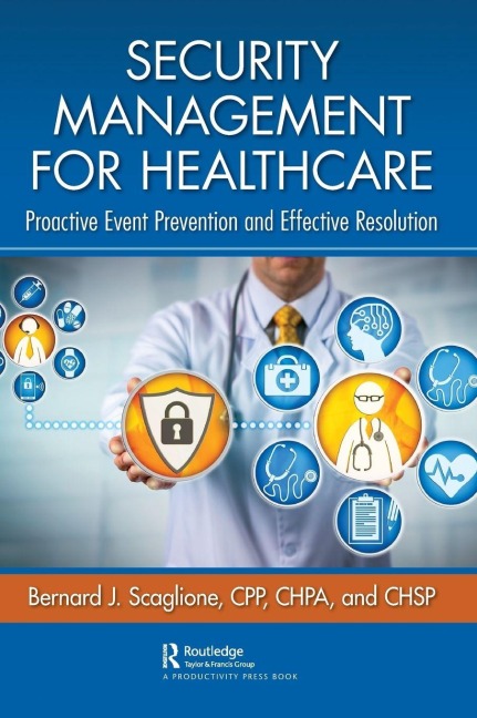 Security Management for Healthcare - Bernard J. Scaglione