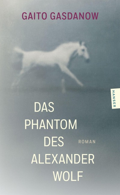 Das Phantom des Alexander Wolf - Gaito Gasdanow
