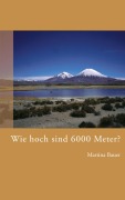 Cover-Bild zum Titel 'Wie hoch sind 6000 Meter?' von 'Martina Bauer'