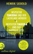 Cover-Bild zum Titel 'Inspektor Takeda und der lächelnde Mörder & Inspektor Takeda und das doppelte Spiel' von 'Henrik Siebold'