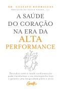 Cover-Bild zum Titel 'A saúde do coração na era da alta performance' von 'Gustavo Michelstaedter Rodrigues'