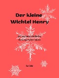 Cover-Bild zum Titel 'Der kleine Wichtel Henry' von 'Ilaz Seta'