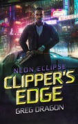Cover-Bild zum Titel 'Clipper's Edge (Neon eClipse, #2)' von 'Greg Dragon'