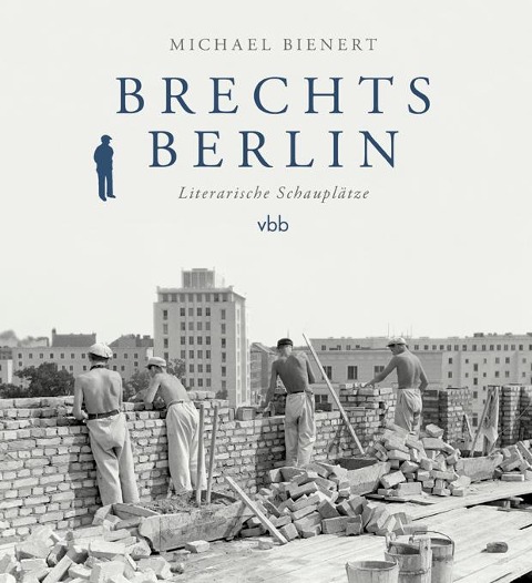 Brechts Berlin - Michael Bienert