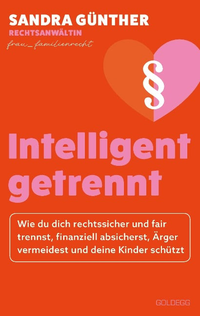 intelligent getrennt - Der Trennungs- und Scheidungsratgeber für Frauen - Scheidung - Trennung - Unterhalt - Obsorge - Sandra Günther