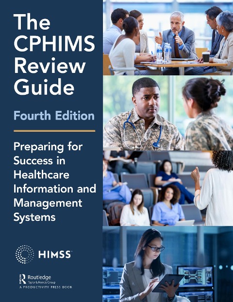 The CPHIMS Review Guide, 4th Edition - Healthcare Information & Management Systems Society (Himss)