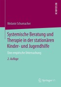Cover-Bild zum Titel 'Systemische Beratung und Therapie in der stationären Kinder- und Jugendhilfe' von 'Melanie Schumacher'
