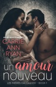 Cover-Bild zum Titel 'Un amour nouveau' von 'Carrie Ann Ryan'