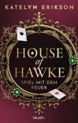 Cover-Bild zum Titel 'House of Hawke - Spiel mit dem Feuer' von 'Katelyn Erikson'