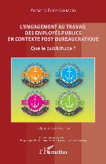Cover-Bild zum Titel 'L'engagement au travail des employés publics en contexte post-bureaucratique' von 'Kouadio'