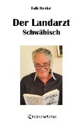 Der Landarzt Schwäbisch - Falk Henkel