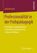 Professionalität in der Frühpädagogik - Julia Brunner