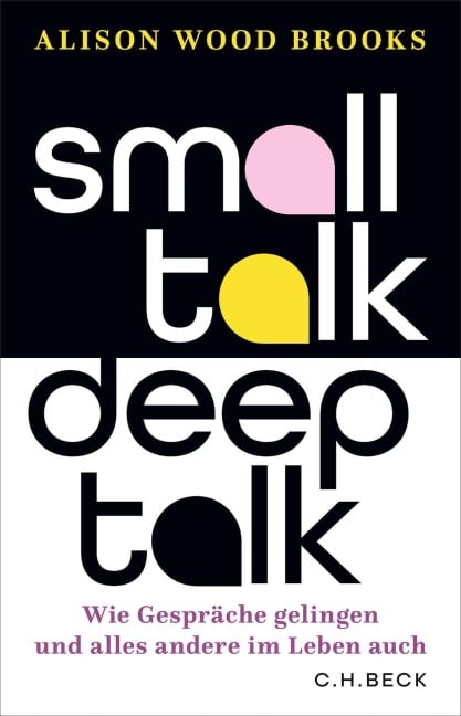 Small Talk, Deep Talk - Alison Wood Brooks